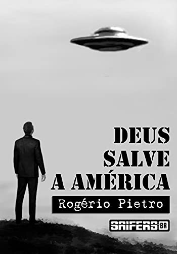 Deus Salve a América - Rogério Pietro