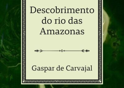 Descobrimento do rio das amazonas. Indígenas amazonas.